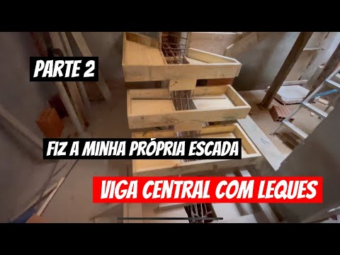 #155 -  FIZ UMA ESCADA VIGA CENTRAL-PARTE 2