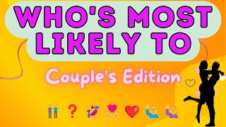 Who's Most Likely To - Hilarious Couple's Edition 👫 | Hot Quiz