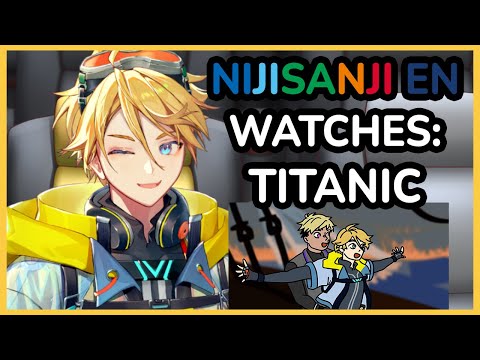 【TITANIC WATCHALONG】NIJISANJI EN WATCHES TITANIC【NIJISANJI EN | Yu Q. Wilson】