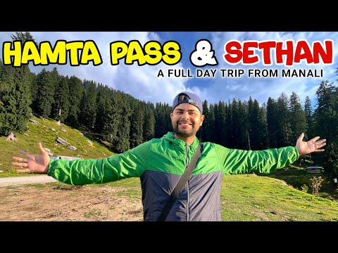 Hampta Pass and Sethan Village, manali | Places to visit in Manali | Tourist Locations in Manali