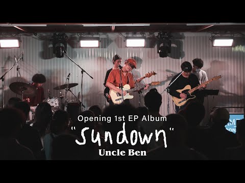 Uncle Ben Live Session [1st EP Album Party "sundown”]