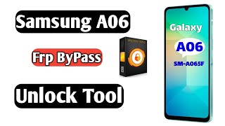 Samsung A06 Frp Bypass Unlock Tool