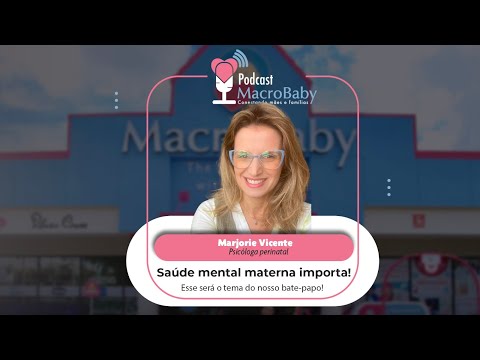 Saúde Mental e Emocional Materna, Importa! | MacroBaby entrevista