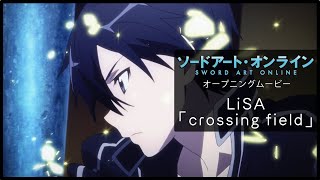 LiSA「crossing field」／「ソードアート・オンライン」第1期1stクール ノンクレジットOP