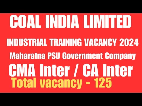 COAL INDIA LIMITED | CMA Inter | CA Inter | Freshers | PSU INDUSTRIAL TRAINING Vacancy 2024 #viral