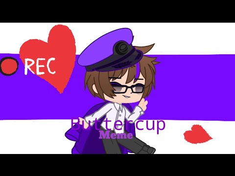 Buttercup meme || past william afton || loop || v: || Gacha club