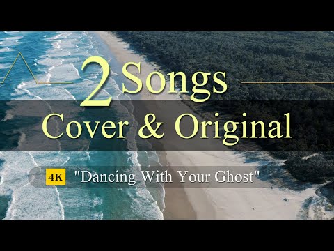 2 Songs | Dancing With Your Ghost | Cover & Original