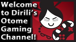 Welcome to Dirili's Otome Gaming Channel!