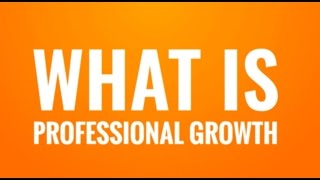 What is Professional Growth?