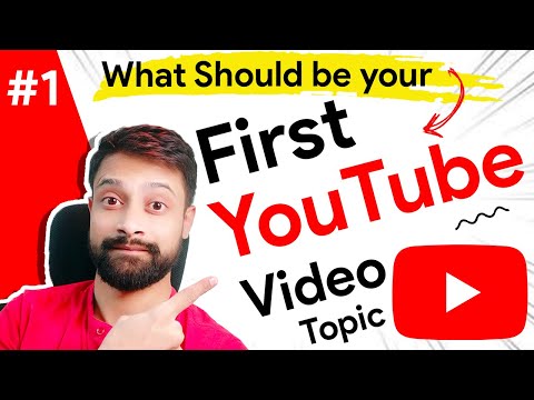 What Should Be your First You tube Video Topic? Tips for first you You tube Video