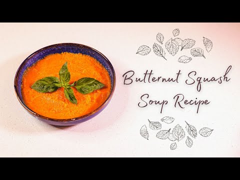 Super Tasty Butternut Squash Soup Recipe