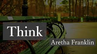 Think - Aretha Franklin（日本語歌詞字幕 和訳） English & Japanese Lyrics 『シンク』アレサ・フランクリン