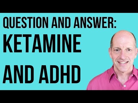 Q & A:  Ketamine for ADHD?