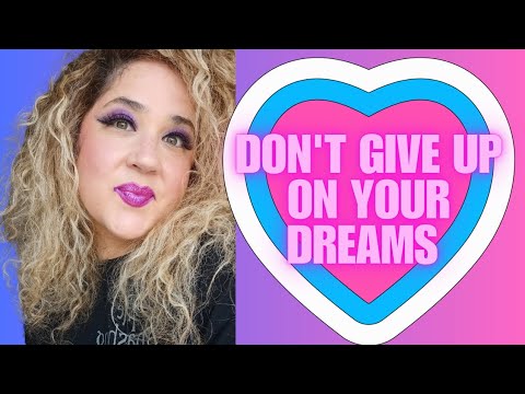 Don't Give Up On Your Dreams