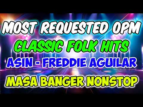 MOST REQUESTED OPM CLASSIC HITS - ASIN - FREDDIE AGUILAR - MASA BANGER NONSTOP - DJMAR DISCO TRAXX