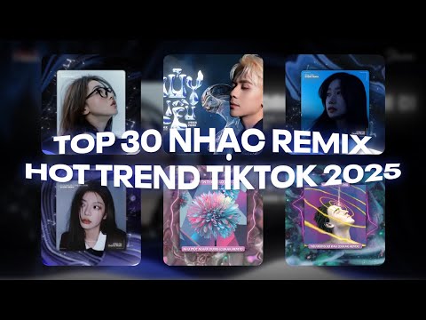 TOP 30 Nhạc Remix Hot Trend TikTok Hay Nhất 2025 - Anh Đau Từ Lúc Em Đi Remix, Thủy Triều Remix