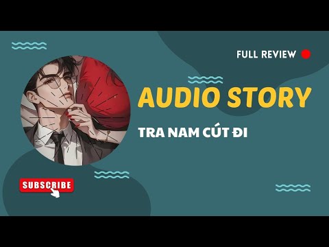 [TRUYỆN AUDIO] || TRA NAM CÚT ĐI || MANGA REVIEW 2