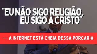 TU NÃO SABE O QUE É RELIGIÃO- PR. OSIEL GOMES