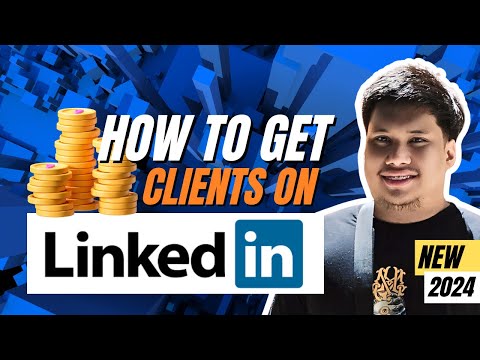 How To Get Clients On LinkedIn | Complete Tutorial For Beginners | Profile Optimization Step by Step