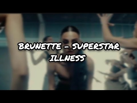 BRUNETTE - SUPERSTAR ILLNESS Lyrics