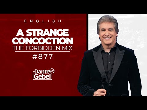 ENGLISH Dante Gebel #877 | A strange concoction (The forbidden mix)