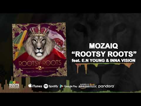 Mozaiq - Rootsy Roots ft. E.N Young & Inna Vision