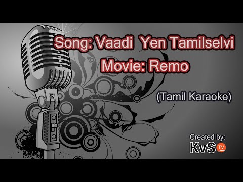 Karaoke - Vaadi yen Tamilselvi (Tamil)