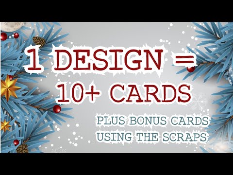 Create LOTS of CHRISTMAS CARDS with ONE Design! Plus 2 Bonus Cards from Scraps!