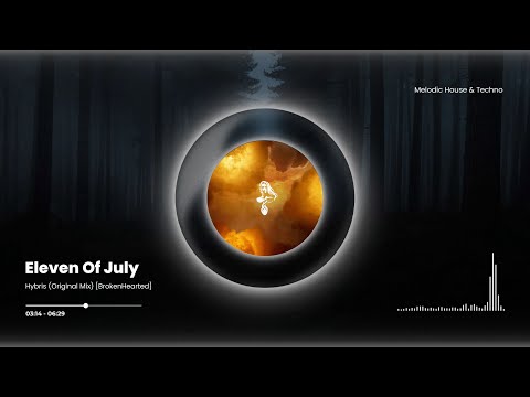 Eleven Of July - Hybris (Original Mix) [BrokenHearted]