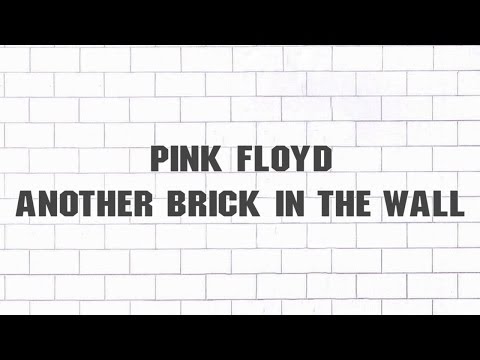 Pink Floyd - Another Brick In The Wall