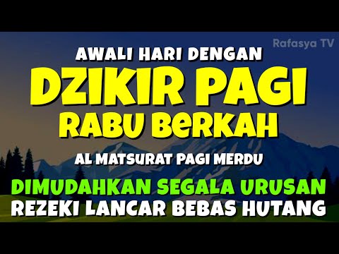 DZIKIR PAGI MUSTAJAB RABU BERKAH - Zikir Mustajab Pembuka Rezeki Segala Penjuru, Morning Dua