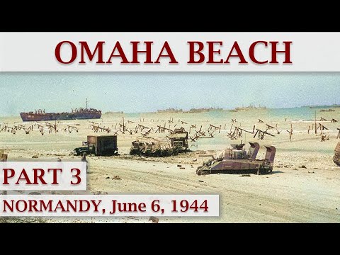 Omaha Beach, D-Day 1944 / Part 3 – Your Task Will Not Be an Easy One