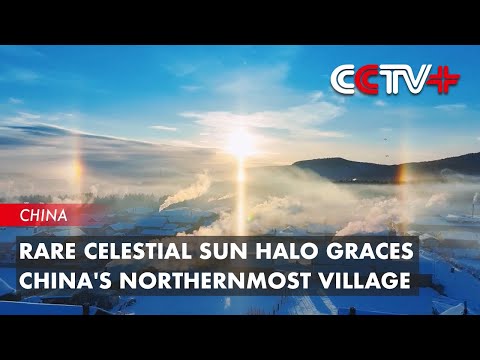 Rare Celestial Sun Halo Graces China's Northernmost Village