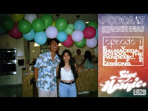 eve balmaceda: high school + uni, the pandemic, & life lessons | Sige Homie