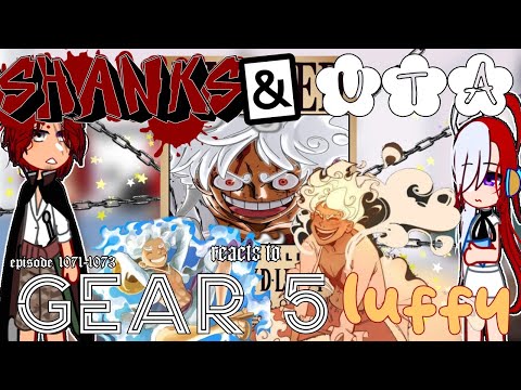 Shanks and Uta react to Luffy Gear 5 // One Piece 1071-1073