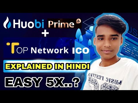 Top.Network ICO Review On Huobi Prime | Explained In Hindi | Buy Or Not..?