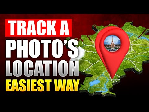 Track Down a Picture’s Location Easily