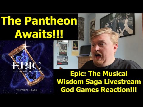 The Pantheon Awaits!!! Epic: The Musical Wisdom Saga Livestream God Games Reaction!!!!