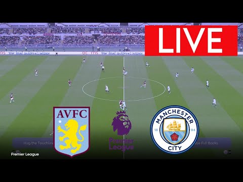 🔴[LIVE] Aston Villa vs  Manchester City | Premier League 2024 | Match Live Today