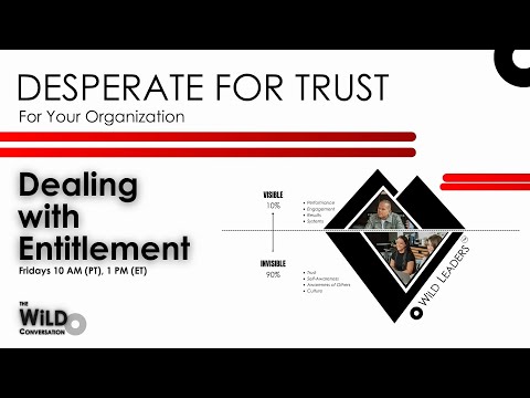 Dealing with Entitlement | Desperate For Trust | The WiLD Conversation