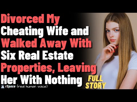 Divorced my cheating wife and walked away with six real estate properties, leaving her with nothing.