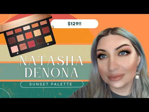 Natasha Denona Sunset Palette 2022 Review / MY MOST EXPENSIVE EYESHADOW PALETTE $129 WTF?!!