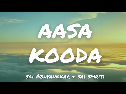 | Aasa Kooda ( Lyric Video ) | Sai Abhyankkar | 7clouds_max |