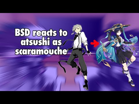 BSD react to Atsushi as Scaramouche |Short | Gacha Reaction Video |