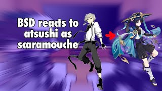 BSD react to Atsushi as Scaramouche |Short | Gacha Reaction Video |