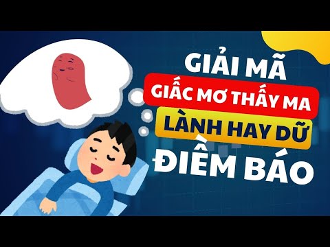 Mơ Thấy Ma Là Điềm Dữ Hay Lành? Đánh Con Số Gì May Mắn | Giải mã giấc mơ