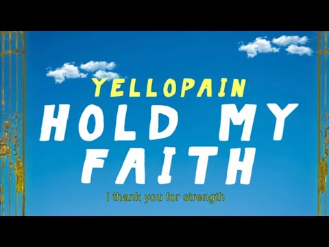 YelloPain - Hold My Faith 🙏 (Lyric Video)