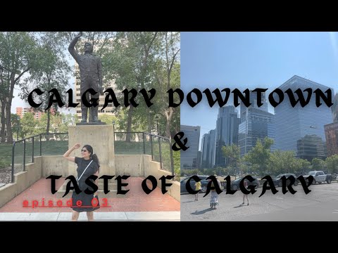 Downtown Calgary | Taste of Calgary | Calgary Downtown Walk