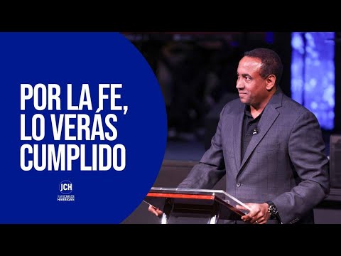 Por La Fe, Lo Verás Cumplido | Pastor Juan Carlos Harrigan