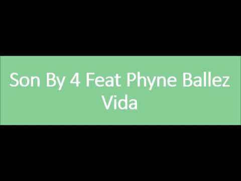 Son By 4 Purest Of Pain Feat Phynez Ballez - Vida